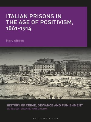 cover image of Italian Prisons in the Age of Positivism, 1861-1914